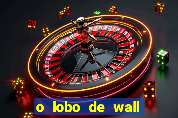 o lobo de wall street gratis